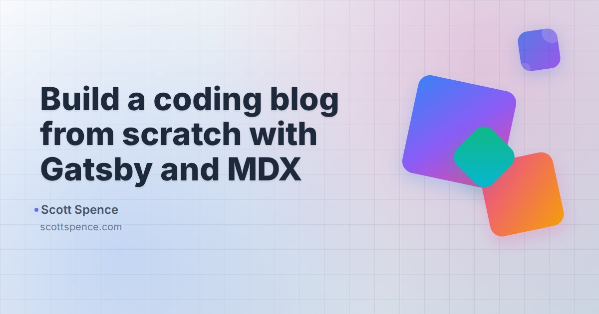Build a coding blog from scratch with Gatsby and MDX - Scott Spence