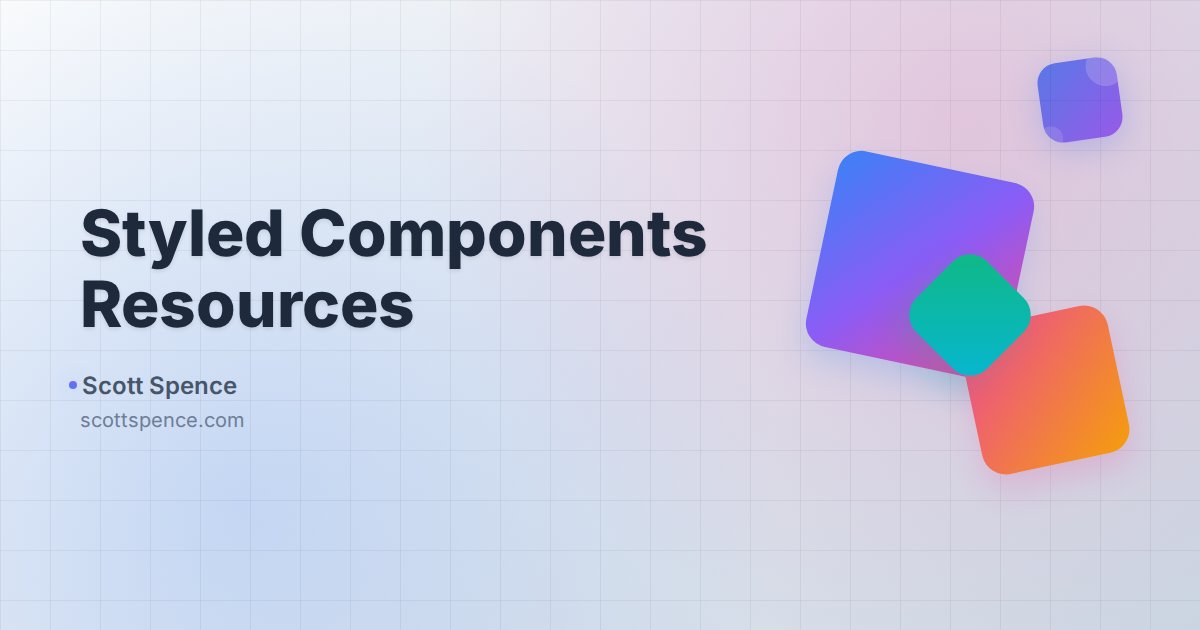 Styled Components Resources - Scott Spence