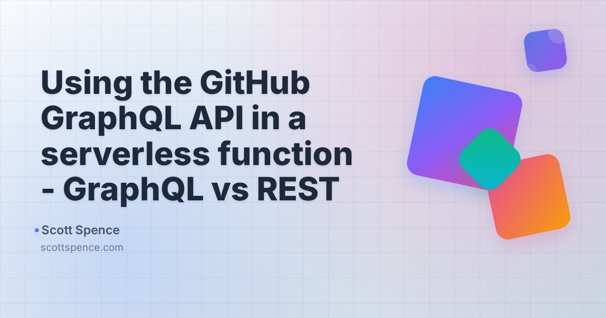 Using the GitHub GraphQL API in a serverless function - GraphQL vs REST ...